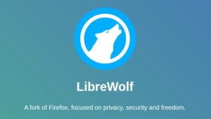 LibreWolf a secure fork of Firefox